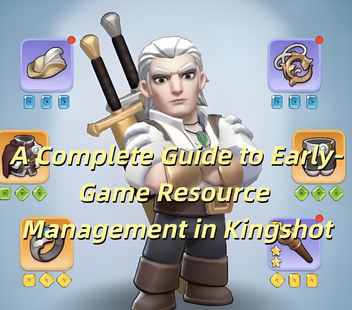 คู่มือฉบับสมบูรณ์สำหรับการจัดการทรัพยากรช่วงต้นเกมใน Kingshot: คู่มือที่คุณควรอ่านเพื่อการใช้งานทรัพยากรอย่างมีประสิทธิภาพสำหรับผู้เล่น F2P และผู้เล่นที่ใช้จ่ายน้อย