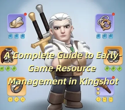 Guide complet de la gestion des ressources en début de partie dans Kingshot : un incontournable pour une utilisation efficace pour les joueurs freelance et à faible budget