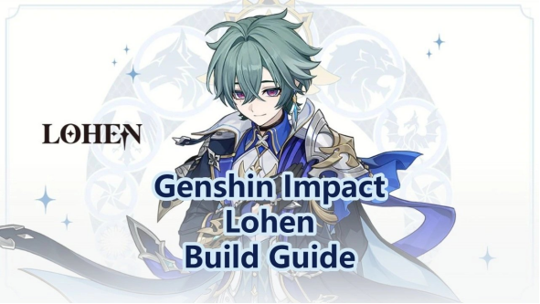 Panduan Build Lohen Genshin Impact: Senjata, Artifak & Pasukan Terbaik